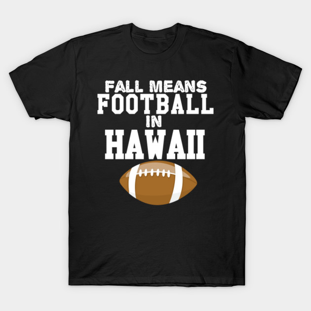 Fall means football in hawaii